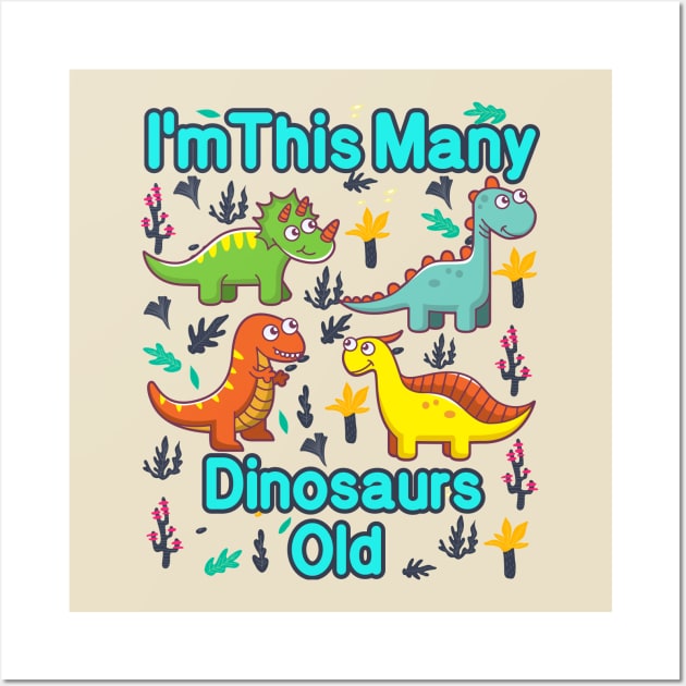 I'm This Many Dinosaurs Old Funny 4th Birthday Wall Art by MounirBK